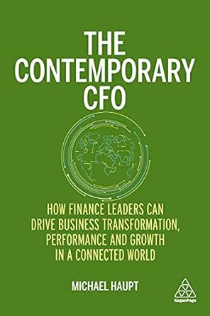 The Contemporary CFO How Finance Leaders Can Drive Business Transformation Performance and Growth in a Connected World
