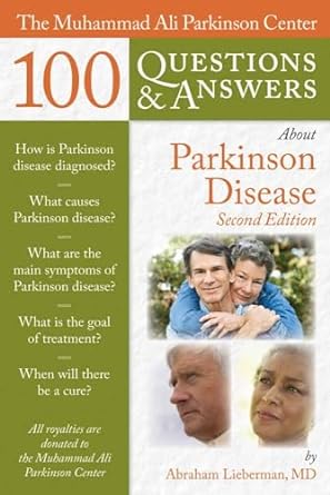 The Muhammad Ali Parkinson Center 100 Questions & Answers About Parkinson Disease 2nd Edition