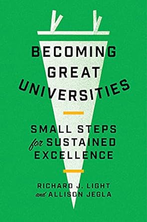 Becoming Great Universities Small Steps for Sustained Excellence