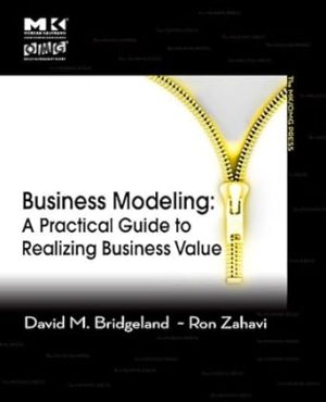Business Modeling A Practical Guide To Realizing Business Value