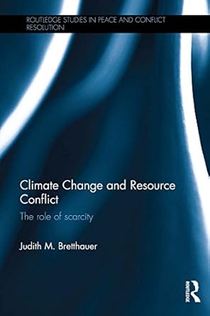 Climate Change and Resource Conflict The Role of Scarcity