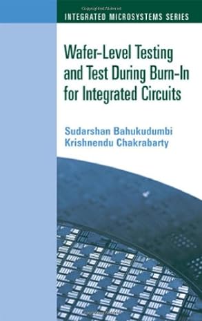 Wafer Level Testing and Test During Burn In for Integrated Circuits