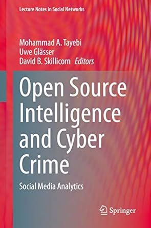 Open Source Intelligence and Cyber Crime Social Media Analytics