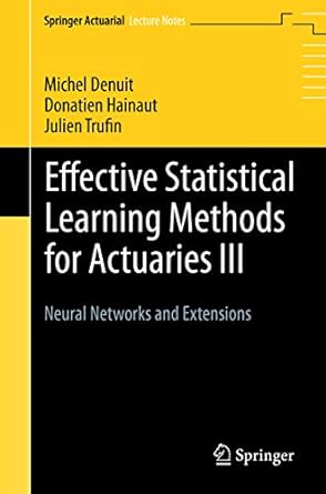Effective Statistical Learning Methods for Actuaries III Neural Networks and Extensions