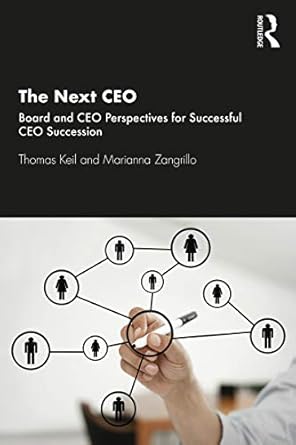 The Next CEO Board and CEO Perspectives for Successful CEO Succession