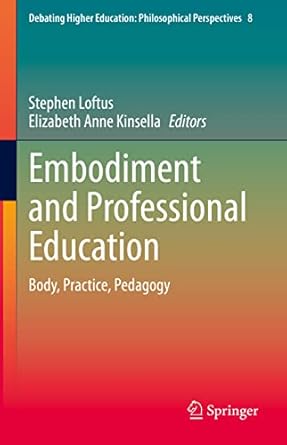 Embodiment and Professional Education Body Practice Pedagogy