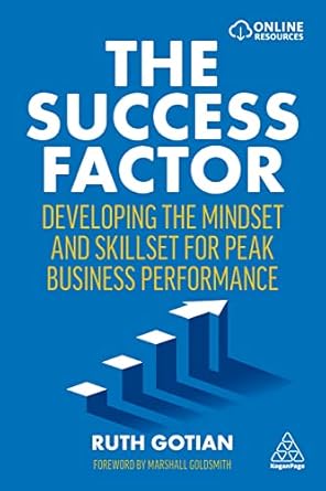 The Success Factor Developing the Mindset and Skillset for Peak Business Performance