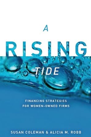 A Rising Tide Financing Strategies for Women Owned Firms