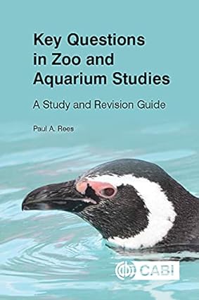 Key Questions in Zoo and Aquarium Studies A Study and Revision Guide