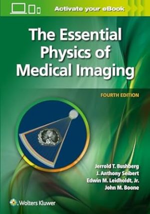 The Essential Physics of Medical Imaging 4th Edition
