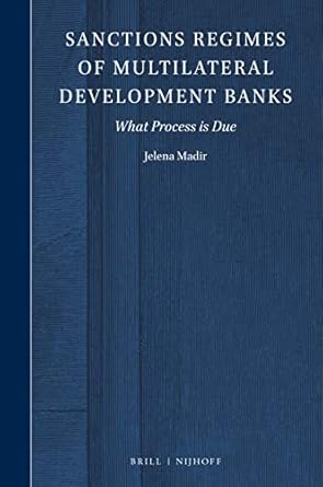 Sanctions Regimes of Multilateral Development Banks What Process is Due