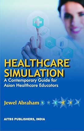 Health Care Simulation A Contemorary Guide For Asian Healthcare Educators