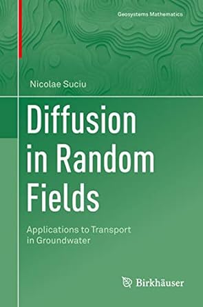 Diffusion in Random Fields Applications to Transport in Groundwater