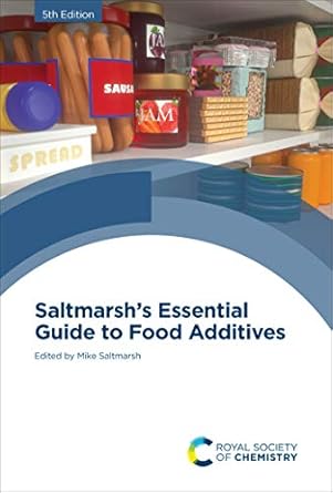 Saltmarshs Essential Guide to Food Additives 5th Edition