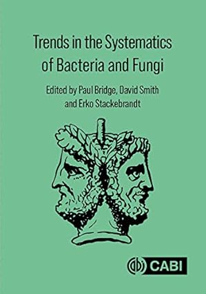 Trends in the Systematics of Bacteria and Fungi