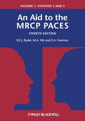 An Aid to the MRCP PACES Volume 1 Stations 1 and 3 4th Edition