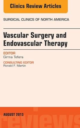 Vascular Surgery An Issue of Surgical Clinics