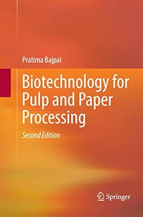Biotechnology for Pulp and Paper Processing 2nd Edition