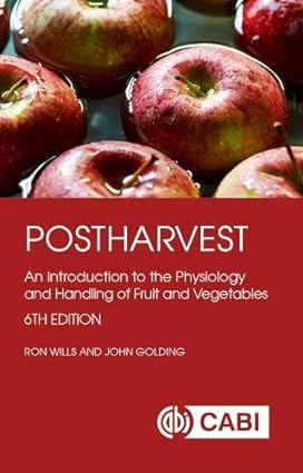 Postharvest An Introduction to the Physiology and Handling of Fruit and Vegetables 6th Edition