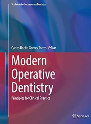 Modern Operative Dentistry Principles for Clinical Practice