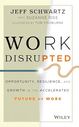 Work Disrupted Opportunity Resilience and Growth in the Accelerated Future of Work