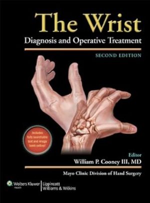 The Wrist Diagnosis and Operative Treatment 2nd Edition