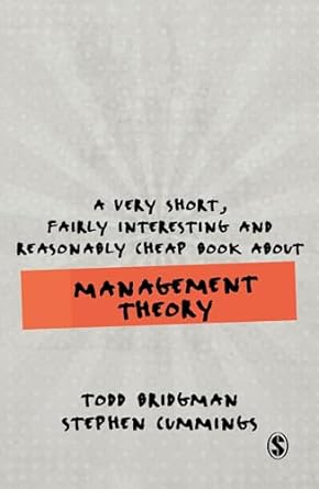 A Very Short Fairly Interesting and Reasonably Cheap Book about Management Theory