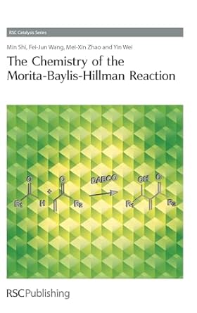 The Chemistry of the Morita Baylis Hillman Reaction  Volume 8