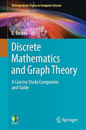 Discrete Mathematics and Graph Theory A Concise Study Companion and Guide