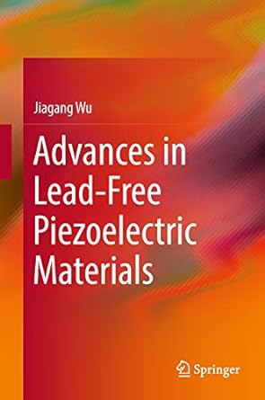 Advances in Lead Free Piezoelectric Materials