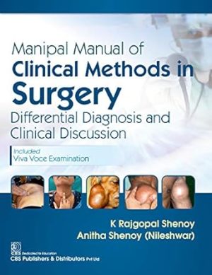Manipal Manual of Clinical Methods in Surgery Differential Diagnosis and Clinical Discussion