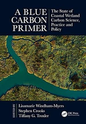 A Blue Carbon Primer The State of Coastal Wetland Carbon Science Practice and Policy