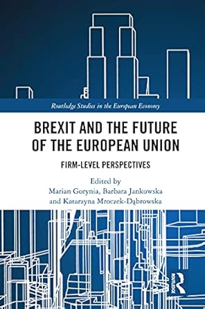 Brexit and the Future of the European Union Firm Level Perspectives