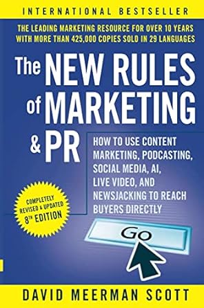 The New Rules of Marketing and PR How to Use Content Marketing  8th Edition