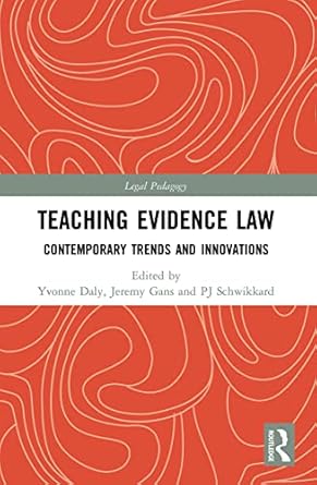 Teaching Evidence Law Contemporary Trends and Innovations