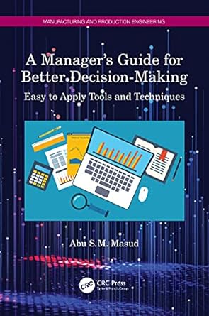 A Managers Guide for Better DecisionMaking Easy to Apply Tools and Techniques
