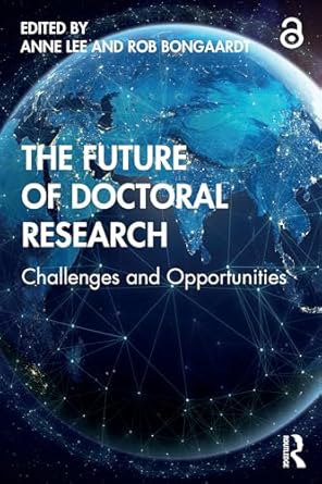 The Future of Doctoral Research Challenges and Opportunities
