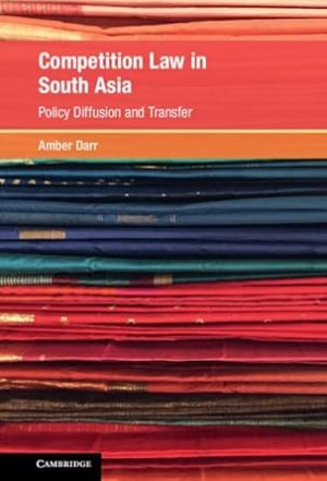 Competition Law in South Asia Policy Diffusion and Transfer