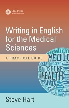 Writing in English for the Medical Sciences A Practical Guide