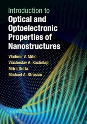 Introduction to Optical and Optoelectronic Properties of Nanostructures