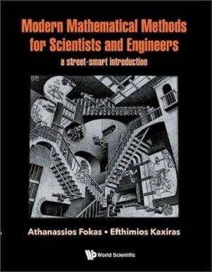 Modern Mathematical Methods for Scientists and Engineers A Street Smart Introduction
