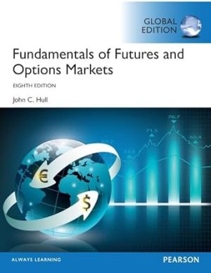 Fundamentals of Futures and Options Markets  8th Edition