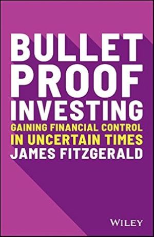 Bulletproof Investing Gaining Financial Control in Uncertain Times