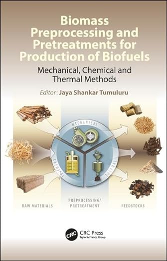 Biomass Preprocessing and Pretreatments for Production of Biofuels Mechanical Chemical and Thermal Methods