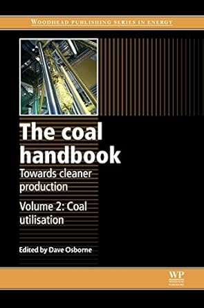 The Coal Handbook Towards Cleaner Production: Volume 2 Coal Utilisation