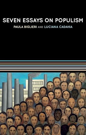 Seven Essays on Populism For a Renewed Theoretical Perspective