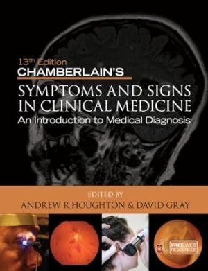 Chamberlains Symptoms and Signs in Clinical Medicine An Introduction to Medical Diagnosis 13th Edition