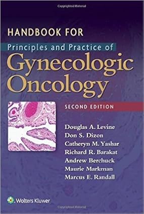 Handbook for Principles and Practice of Gynecologic Oncology 2nd Edition