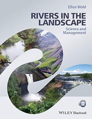 Rivers in the Landscape Science and Management by Ellen Wohl