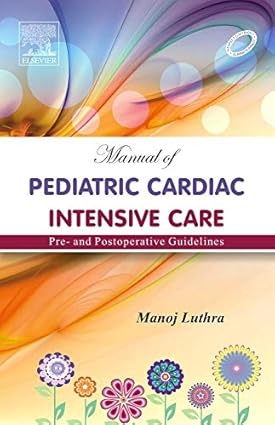 Manual Of Pediatric Cardiac Intensive Care Pre And Postoperative Guidelines